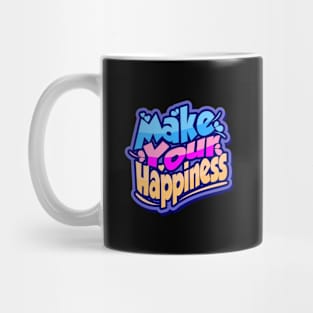 MAKE YOUR HAPPINES Mug